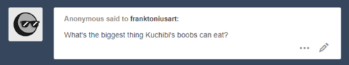 franktoniusart:Kuchibi only likes to eat with her boobs to cheat on her diet.
