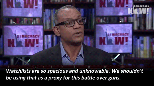 democracynow:  Is the effort to tie gun purchases to a terror watch list, known as “No Fly, No Buy,” a first step toward gun control or a dangerous precedent?Democrats taking part in the House sit-in are pushing for votes to expand background checks