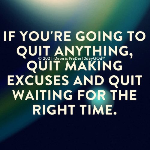 Do it now while you have the time, whatever it is, whatever dream, whatever goals you have, whatever