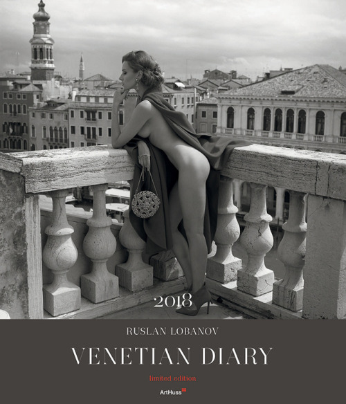 Porn Pics ruslanlobanov:Venetian Diarycalendar 2018