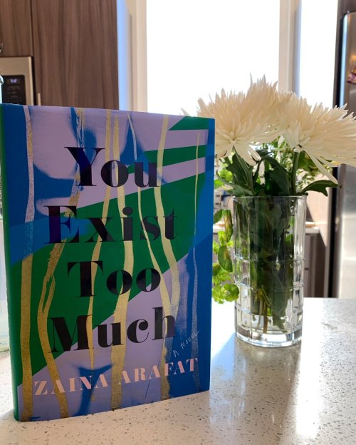 New from Catapult, a debut novel by Palestinian American writer Zaina Arafat, You Exist Too Much. (L