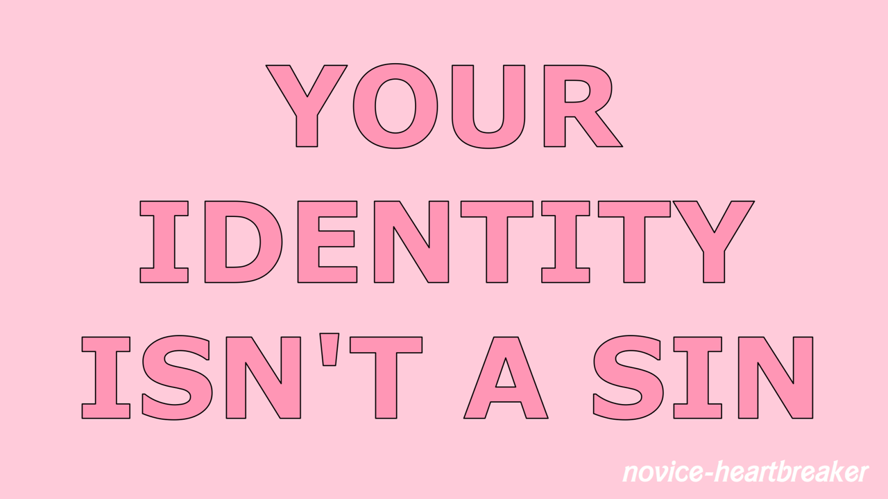 novice-heartbreaker: I don’t think you are wrong, for wanting to embrace who you