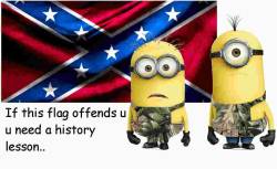 victoryreigns:  grampaandgrandmasterflash:    ✔ Minion  ✔ Confederate Flag  ✔ The not-quite-an-ellipsis-not-quite-a-period  ✔ Bonus jpeg artifactsWe’ve struck grandma gold!  ✔Comic Sans 