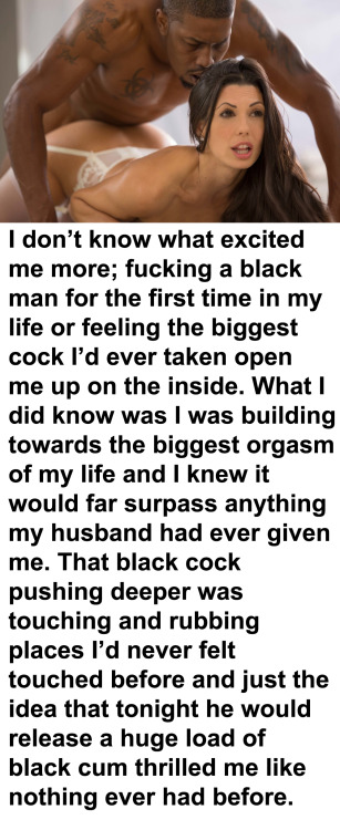 myeroticbunny: I don’t know what excited me more; fucking a black man for the first time in my life 