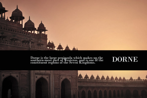 rileylblues:The 7 kingdoms of westeros: Dorne