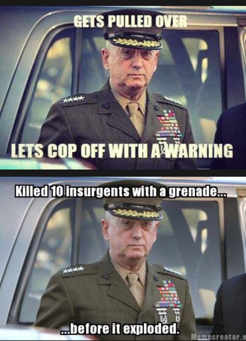 dedicatedredneck:  nerd-marine:  takesabeating:  ctn-nope:  allamericanaltright:  southernsideofme:  General “Mad Dog” Mattis for President   These made my day   Rah. Kill. Yut.  Yes!!!!  Mattis - Fick 2016  Mattis for president  Haha fuck yes, I’ve