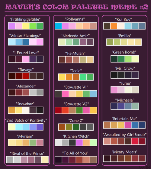 colorpalettesgalore: Raven’s Color Palette Meme #2 (Free To Use) First color palette meme