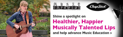 CHAPSTICK® PARTNERS WITH MUSIC EMPOWERS TO SPOTLIGHT HEALTHIER, HAPPIER MUSICALLY TALENTED LIPS! Cha