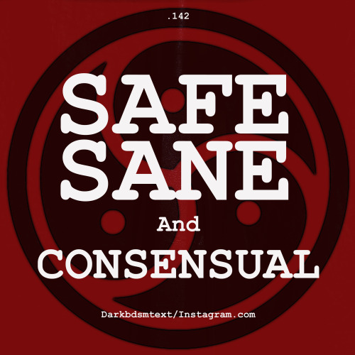 daddysdarkroom: Safe Sane and Consensual These are the rules to remember when participating in a