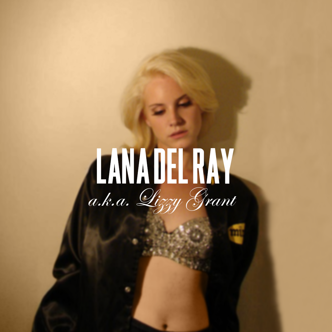 LANA DEL REY Collection — LANA DEL RAY A.K.A. LIZZY GRANT (2010) Lana Del...