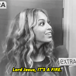 ballinciaga:  adoringbeyonce: Lord Jesus, It’s a fire [x]  BYE