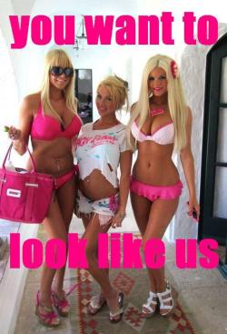 sissydebbiejo:  You want to look like us. #Bimbo