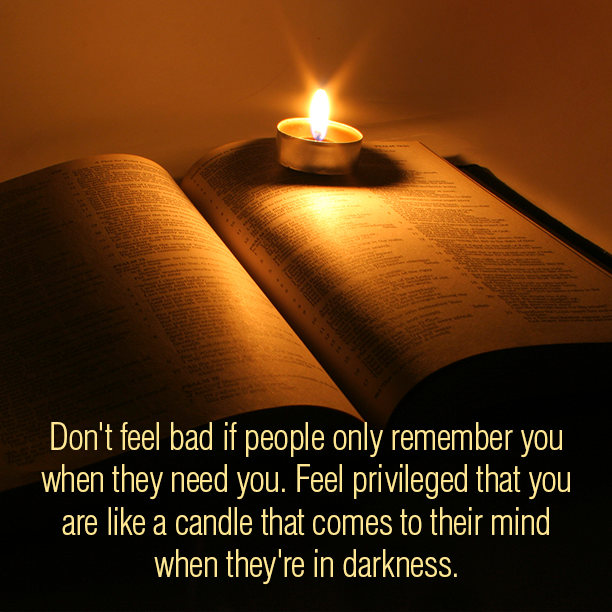 Don't Feel Bad If People Only Remember You When... • Sermon Quotes