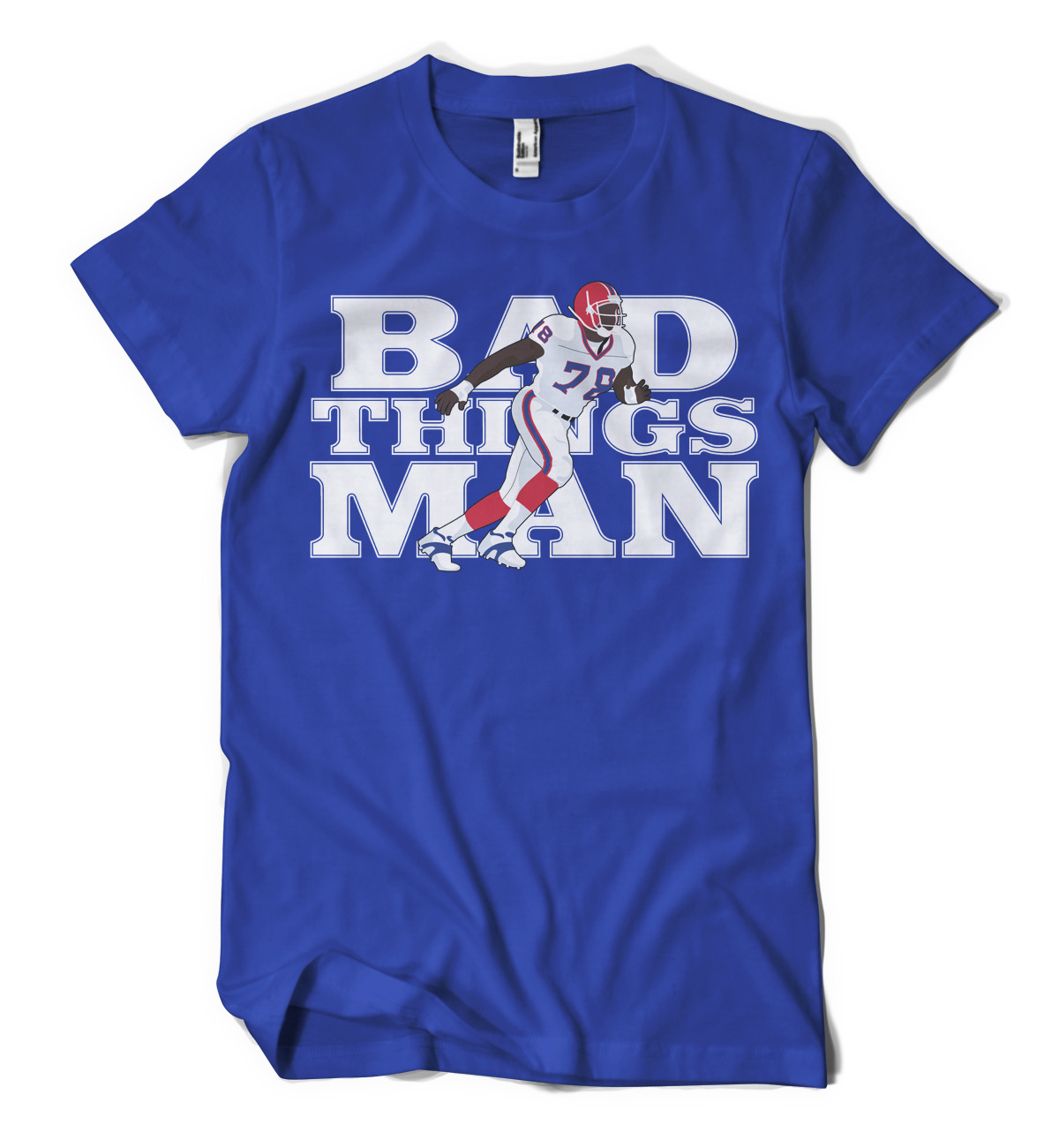 Bad Things Man - Bruce Smith, Buffalo Bills
Do you know what Bruce does in this shirt? Bad things, man. I mean bad things.