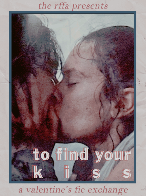 reylofanfictionanthology:TO FIND YOUR KISS IS NOW LIVE!  Authors will be revealed next week!  For no