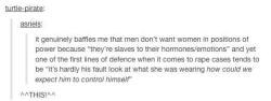 advice-animal:No control What fucked up place do you live in where anyone says that about women or rape.  Move immediately.  To a sane country.  You are not in a normal place.  You are in fact somewhere that rarely has citizens with an IQ in the triple