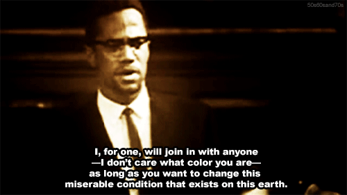 night-catches-us:onehalfhipster:One of my absolute favorite Malcolm X quotesThe Malcom X they don&rs