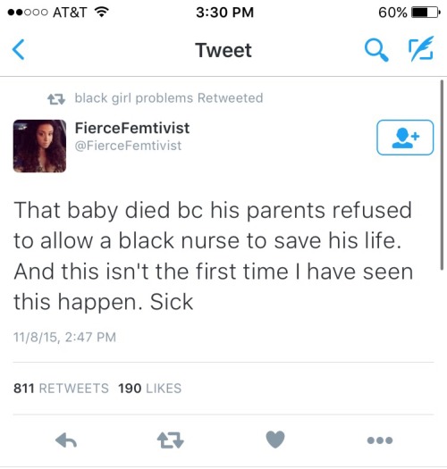 queens-and-pharaohs: poshhippybitch: uglyassprettyboy: vngelichoe: He didn’t want a black nurs