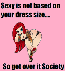 wickedlywenchy:  Amen!!  Sexy is what you do with it