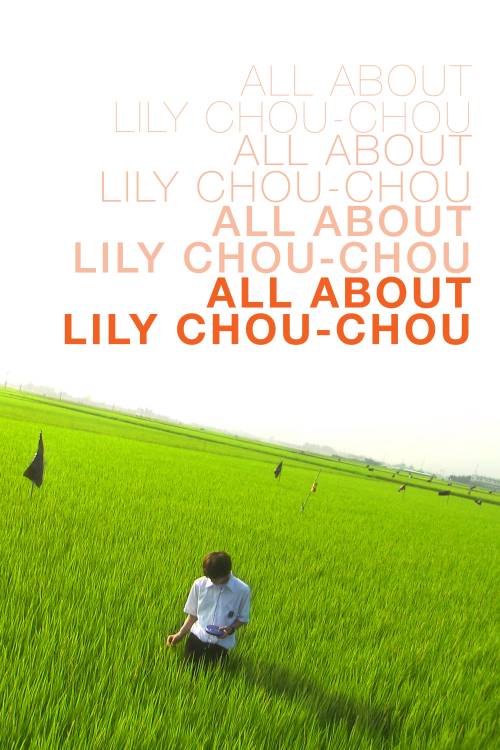 All About Lily Chou-Chou (2001)Dir. Shunji Iwai