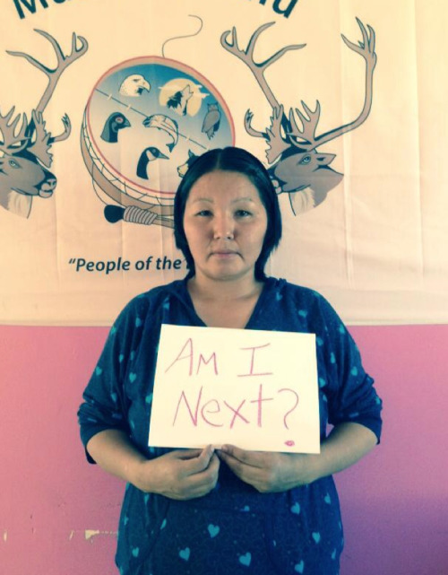 albinwonderland:  allthecanadianpolitics:  Aboriginal women ask Stephen Harper: Am I next?  Am I next? That’s the question aboriginal women are asking Prime Minister Stephen Harper in a new online campaign to renew pressure on his government to call