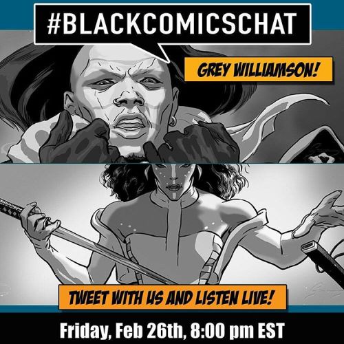 Join us with #GreyWilliamson @greyrevealed of #CarbonFibreMedia for #BlackComicsChat tonight @ 8pm E