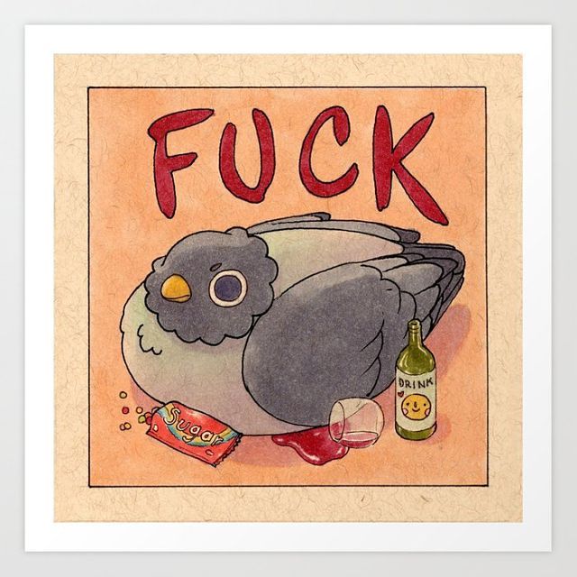 ousia-poetica:  Will the elusive pigeon fly away ?Fuck Pigeons by Felicia Chiao.