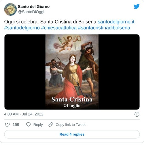 Oggi si celebra: Santa Cristina di Bolsena https://t.co/YeJ319veQQ#santodelgiorno #chiesacattolica #santacristinadibolsena pic.twitter.com/3mtFKSONFs  — Santo del Giorno (@SantoDiOggi) July 24, 2022