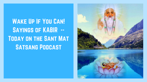 Wake Up If You Can! Spiritual Poetry of KABIR, One of India’s Greatest Poet-mystics and Spirit