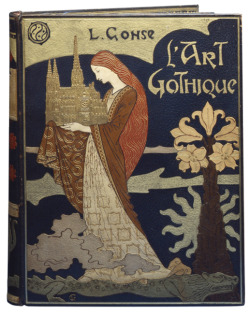 fuckyeahvintageillustration:  ‘L'art gothique’ by Louis Gonse. Cover design by Eugène Grasset, binding by René Wiener, Nancy, ca. 1898. Source 