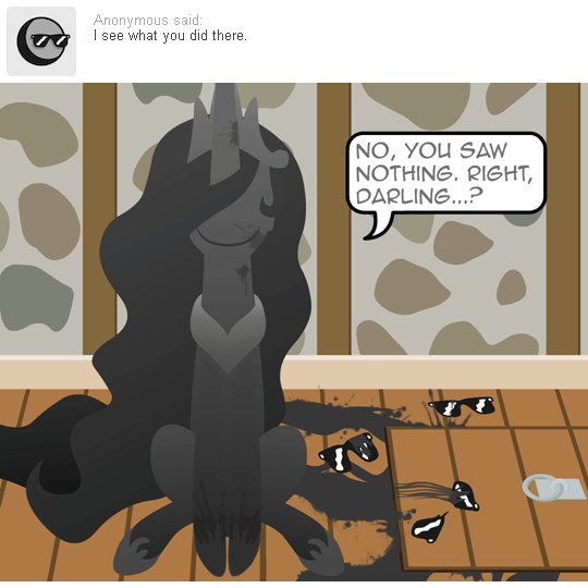 nopony-ask-mclovin:yo dawg, I heard you like pegasus….Guest star: Princess Luna AKA the best princess. Anyway, How did I manage to make 3 different kinds of creepy replies on the same night?  X3!