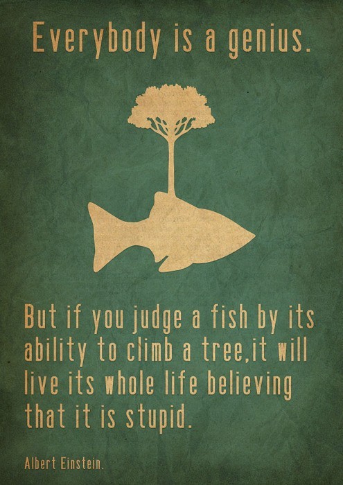 poetic-pics:If you judge a fish…