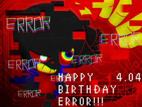 HAPPY BIRTHDAY ERRORSANS ！！！