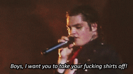 vdkaiero:Gerard making the guys go shirtless in the middle of a concert: “Since I now see you withou