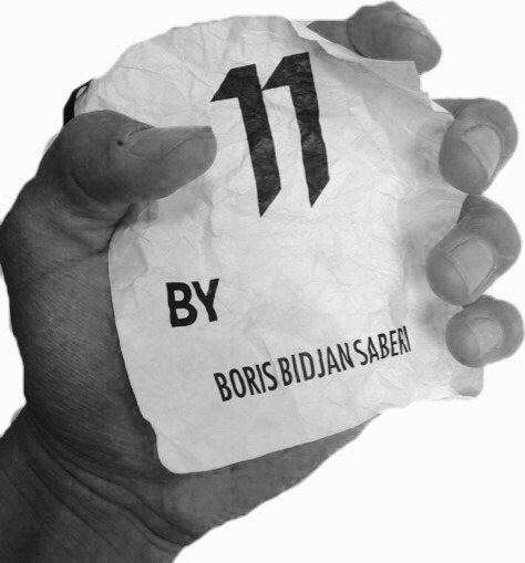 &ldquo;11 BY BORIS BIDJAN SABERI &rdquo;