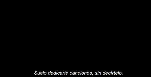 le-daremos-tiempo-al-tiempo:  te he dedicado hasta las canciones más preciadas para