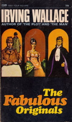 The Fabulous Originals, By Irving Wallace (New English Library, 1967).From A Second-Hand