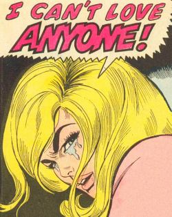 comicallyvintage:  I Can’t Love Anyone!