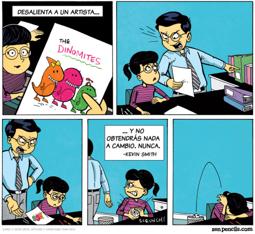 cf-sk:  elguindilla:  No cuesta nada alentar a un artista El original en Zen Pencils  zen pencil contiene mucha sabiduria en pocas viñetas :)