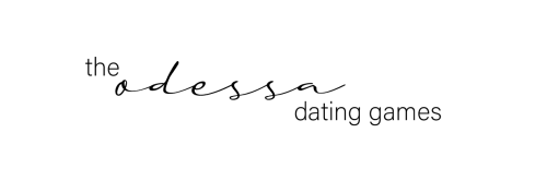 The Odessa Dating Games | Welcome to The Odessa Dating Games!