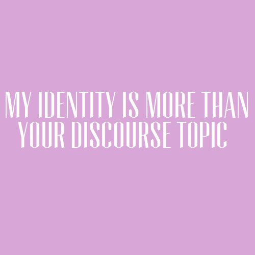 [Image: A lavender color block with white text that reads “my identity is more than your disco
