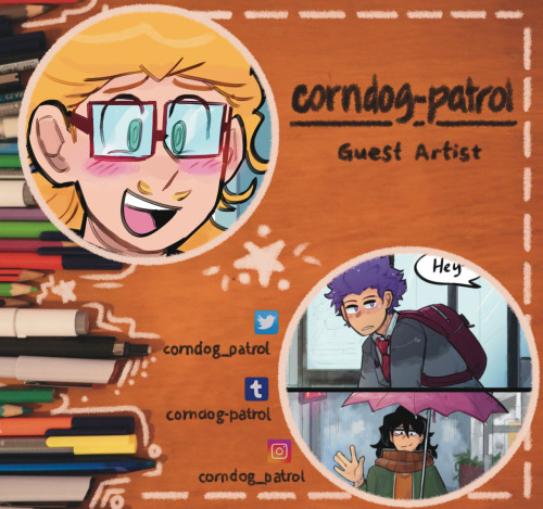 Finally, welcoming in @corndog-patrol as our Guest Artist! You might recognize their style from thei