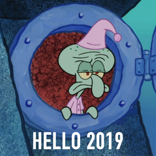 Happy #NewYear! Don’t be a Squidward in 2019