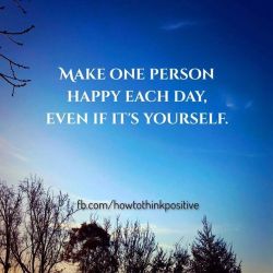 thinkpositive2:  Try making one person happy