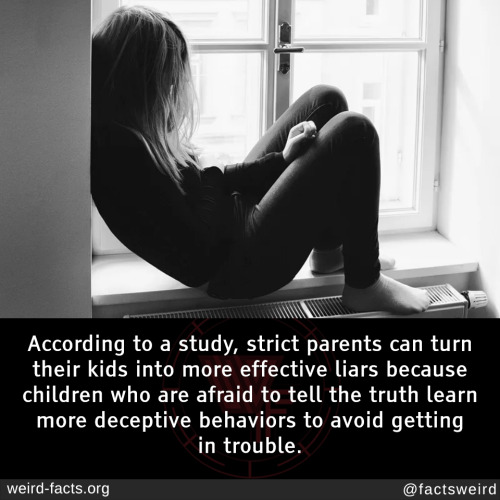 mindblowingfactz:According to a study, strict parents can turn their kids into more effective liars 