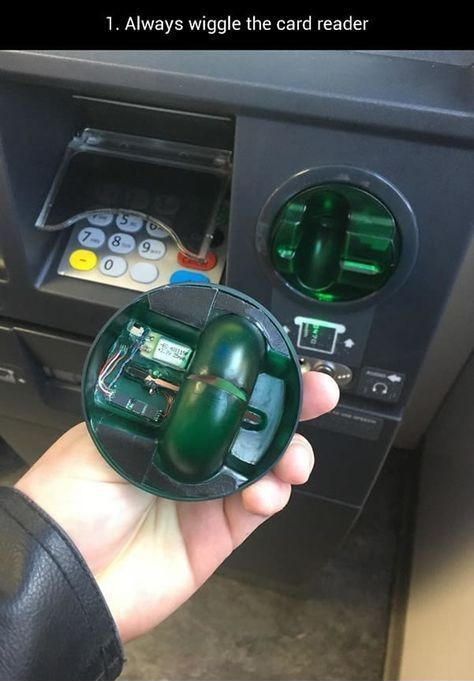 quinn-vica: catchymemes:   A side note, don’t use your bank card at the gas pump. More often than you want to consider the INSIDE of those machines have been compromised in a way the user cannot verify.Often this is with bluetooth enabled skimmers placed