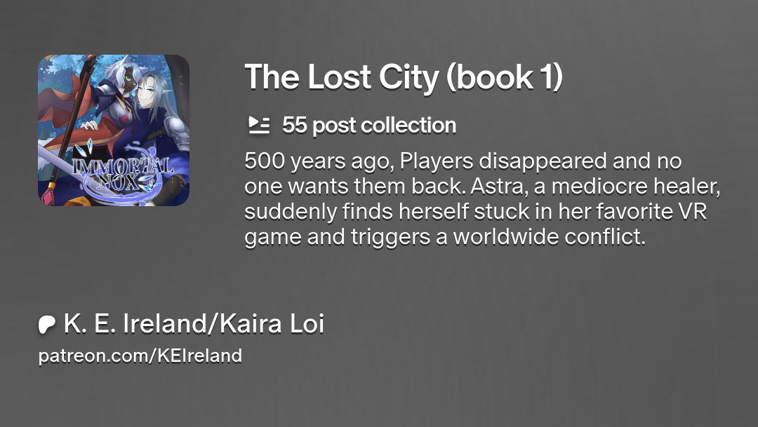The Lost City (book 1) | Collection from K. E. Ireland/Kaira Loi | 55 posts | Patreon