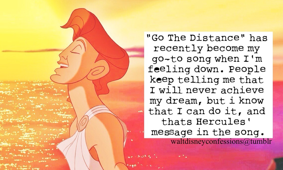 waltdisneyconfessions:  &ldquo;&quot;Go The Distance&rdquo; has recently
