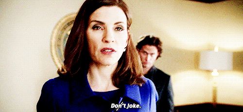 mrsflorricks:Alicia so done with your shit Florrick.
