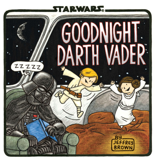 “Goodnight Darth Vader” by Jeffrey Brown. strw.rs/MFVPqv